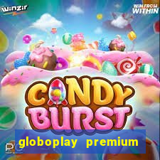 globoplay premium mod apk